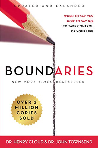 Book Cover Boundaries Updated and Expanded Edition: When to Say Yes, How to Say No To Take Control of Your Life