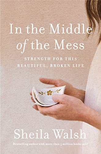 Book Cover In the Middle of the Mess: Strength for This Beautiful, Broken Life