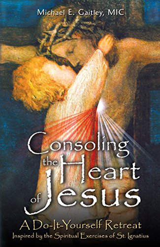 Book Cover Consoling the Heart of Jesus: A Do-It-Yourself Retreat Inspired by the Spiritual Exercises of St. Ignatius