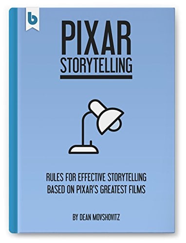 Book Cover Pixar Storytelling: Rules for Effective Storytelling Based on Pixar’s Greatest Films