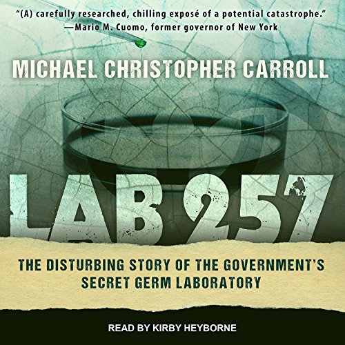 Book Cover Lab 257: The Disturbing Story of the Government's Secret Germ Laboratory