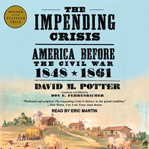Book Cover The Impending Crisis: America Before the Civil War: 1848-1861