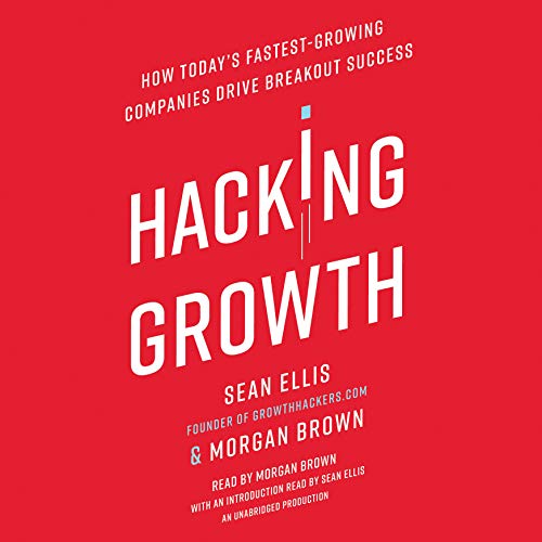 Book Cover Hacking Growth: How Today's Fastest-Growing Companies Drive Breakout Success