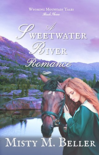 Book Cover A Sweetwater River Romance (Wyoming Mountain Tales Book 3)