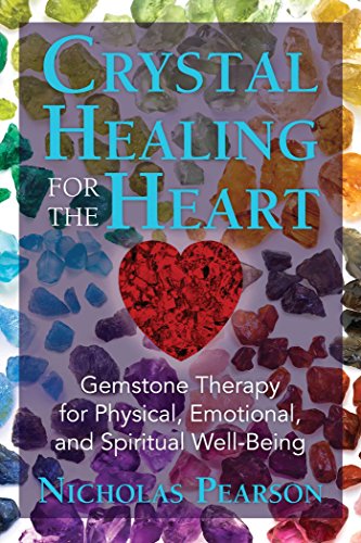 Book Cover Crystal Healing for the Heart: Gemstone Therapy for Physical, Emotional, and Spiritual Well-Being
