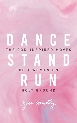 Book Cover Dance, Stand, Run: The God-Inspired Moves of a Woman on Holy Ground