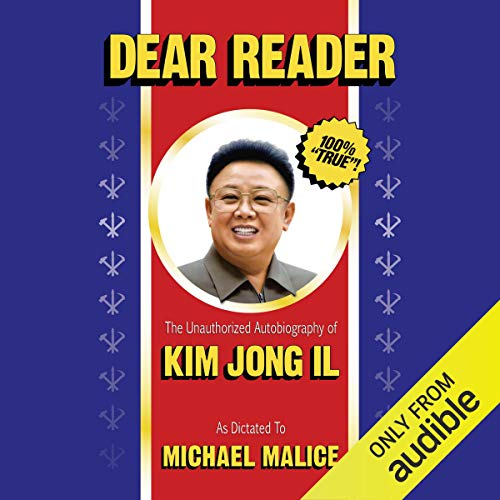 Book Cover Dear Reader: The Unauthorized Autobiography of Kim Jong Il