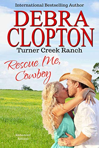 Book Cover RESCUE ME, COWBOY: Enhanced Edition (Turner Creek Ranch Book 2)