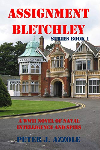 Book Cover Assignment Bletchley: A WWII Novel of Navy Intelligence, Spies and Intrigue (Commander Romella, USN, WWII Assignments series Book 1)