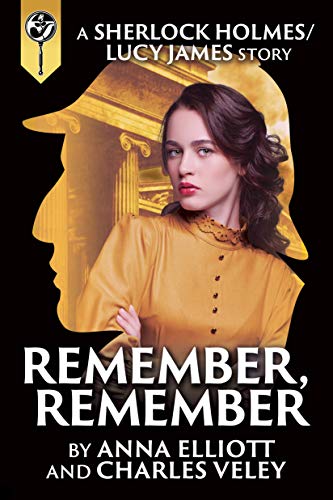 Book Cover Remember, Remember: a Sherlock Holmes and Lucy James Mystery