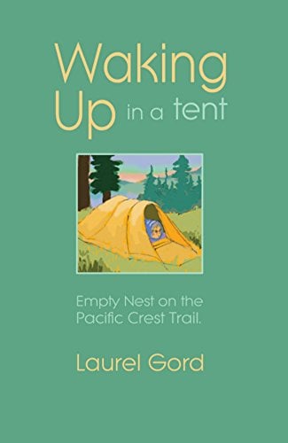 Book Cover Waking Up in a Tent: Empty Nest on the Pacific Crest Trail