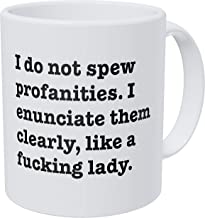 Book Cover A Mug to Keep I Do Not Spew Profanities I Enunciate Them Clearly Like A F Lady 11 Ounces Funny Coffee Mug