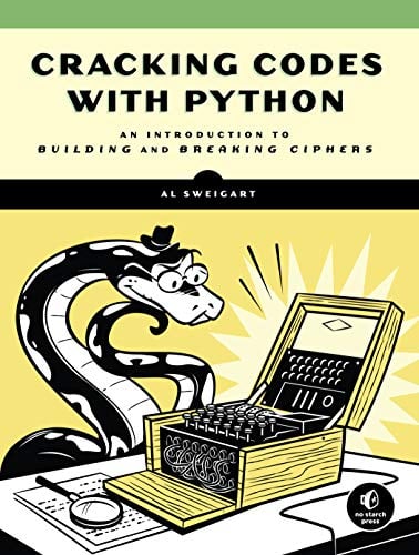 Book Cover Cracking Codes with Python: An Introduction to Building and Breaking Ciphers