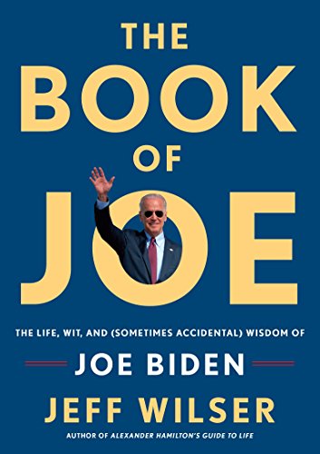 Book Cover The Book of Joe: The Life, Wit, and (Sometimes Accidental) Wisdom of Joe Biden