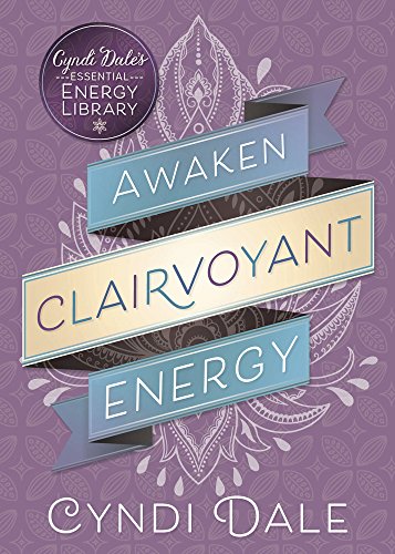 Book Cover Awaken Clairvoyant Energy (Cyndi Dale's Essential Energy Library Book 2)