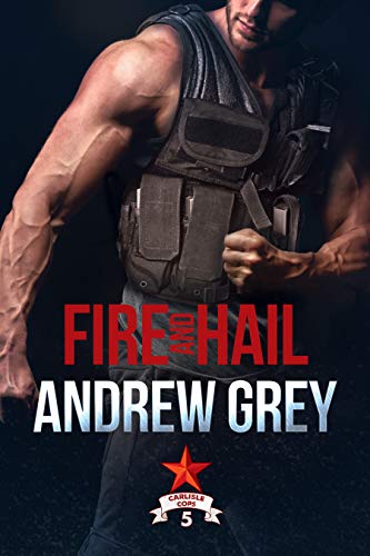 Book Cover Fire and Hail (Carlisle Cops Book 5)