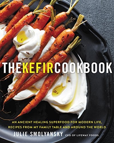 Book Cover The Kefir Cookbook: An Ancient Healing Superfood for Modern Life, Recipes from My Family Table and Around the World