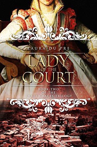 Book Cover Lady of the Court: Book Two of The Three Graces Trilogy