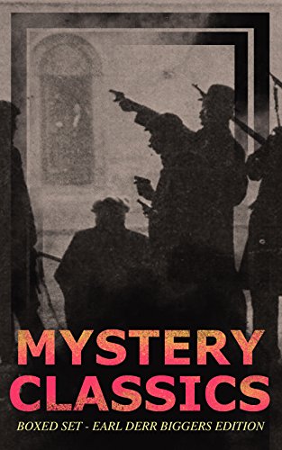 Book Cover MYSTERY CLASSICS Boxed Set - Earl Derr Biggers Edition (Illustrated): Seven Keys to Baldpate, Inside the Lines, The Agony Column, Love Insurance & Fifty Candles (Including the Charlie Chan Series)