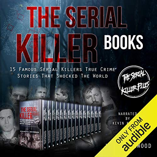 Book Cover The Serial Killer Books: 15 Famous Serial Killers True Crime Stories That Shocked the World