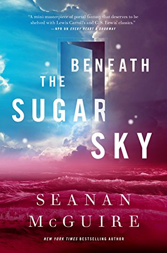 Book Cover Beneath the Sugar Sky (Wayward Children Book 3)