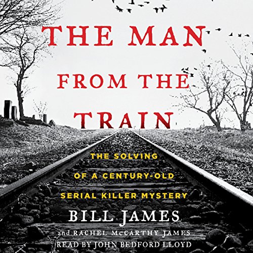 Book Cover The Man from the Train: The Solving of a Century-Old Serial Killer Mystery