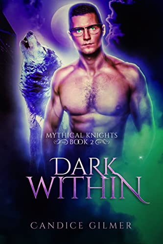 Book Cover Dark Within: A Mythical Knights Shifter Story (The Mythical Knights Book 2)