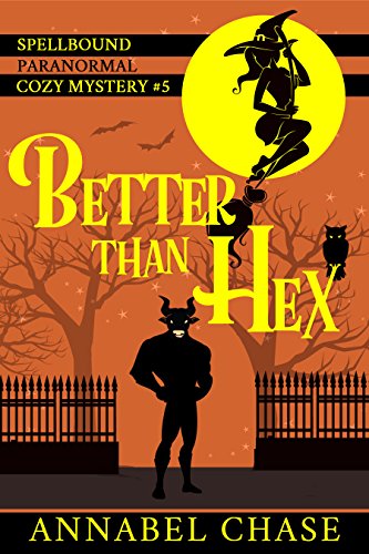 Book Cover Better Than Hex (Spellbound Paranormal Cozy Mystery Book 5)
