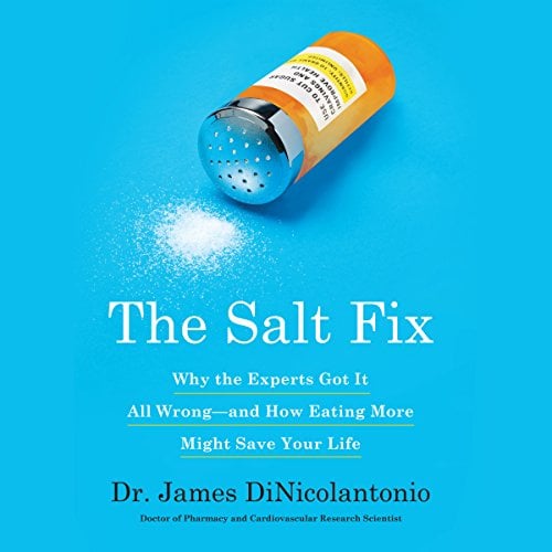 Book Cover The Salt Fix: Why Experts Got It All Wrong - and How Eating More Might Save Your Life