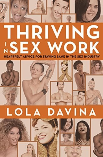 Book Cover Thriving in Sex Work: Heartfelt Advice for Staying Sane in the Sex Industry