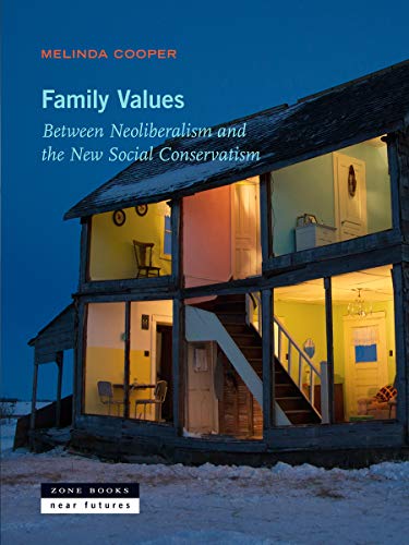 Book Cover Family Values: Between Neoliberalism and the New Social Conservatism (Zone / Near Futures)