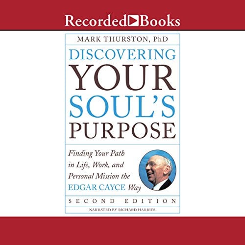 Book Cover Discovering Your Soul's Purpose: Finding Your Path in Life, Work, and Personal Mission the Edgar Cayce Way, Second Edition