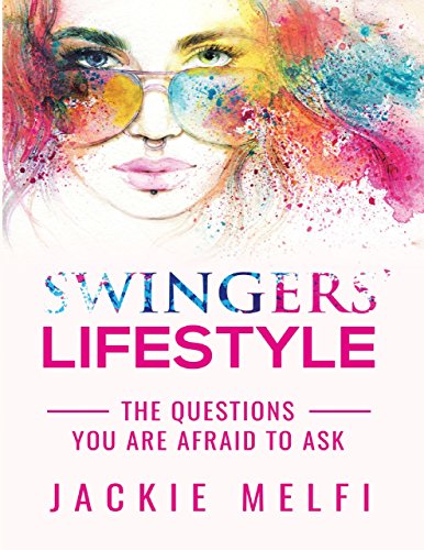 Book Cover Swingers' Lifestyle: The Questions You Are Afraid to Ask