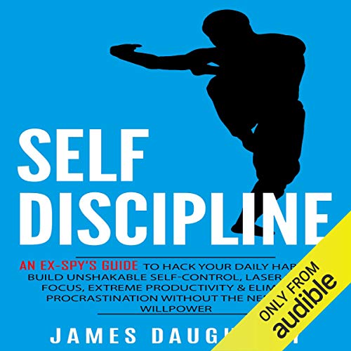 Book Cover Self-Discipline: An Ex-SPY's Guide to Hack Your Daily Habits to Build Unshakable Self-Control