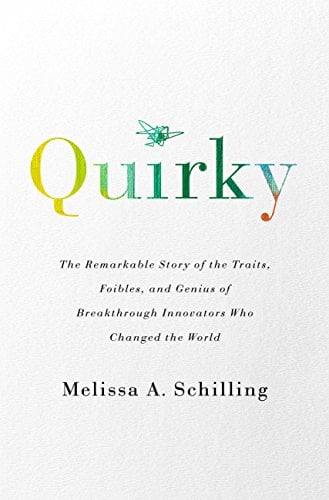 Book Cover Quirky: The Remarkable Story of the Traits, Foibles, and Genius of Breakthrough Innovators Who Changed the World
