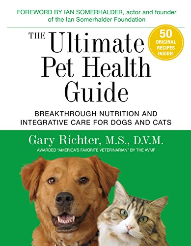 Book Cover The Ultimate Pet Health Guide: Breakthrough Nutrition and Integrative Care for Dogs and Cats