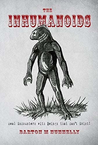 Book Cover The Inhumanoids: Real Encounters with Beings that can't Exist!