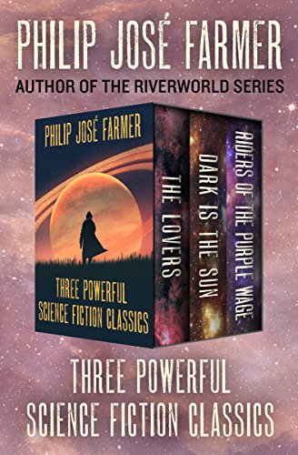 Book Cover Three Powerful Science Fiction Classics: The Lovers, Dark Is the Sun, and Riders of the Purple Wage