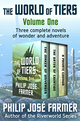 Book Cover The World of Tiers Volume One: The Maker of Universes, The Gates of Creation, and A Private Cosmos