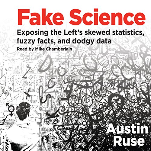 Book Cover Fake Science: Exposing the Left's Skewed Statistics, Fuzzy Facts, and Dodgy Data
