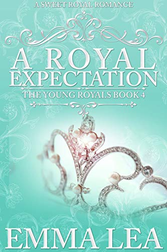 Book Cover A Royal Expectation: A Sweet Royal Romance (The Young Royals Book 4)