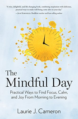 Book Cover The Mindful Day: Practical Ways to Find Focus, Calm, and Joy From Morning to Evening