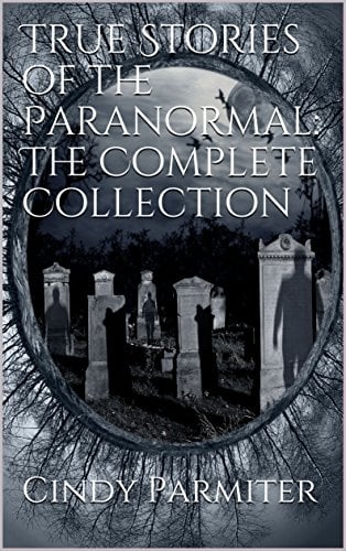 Book Cover True Stories of the Paranormal: The Complete Collection