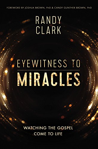 Book Cover Eyewitness to Miracles: Watching the Gospel Come to Life