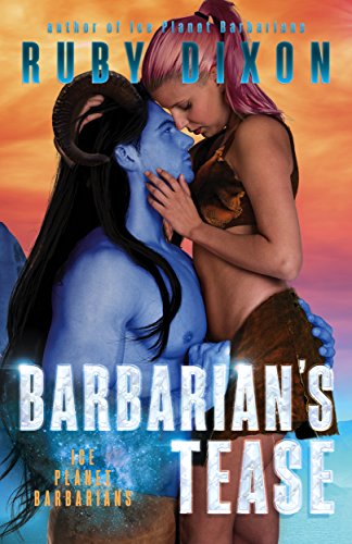 Book Cover Barbarian's Tease: A SciFi Alien Romance (Ice Planet Barbarians Book 16)