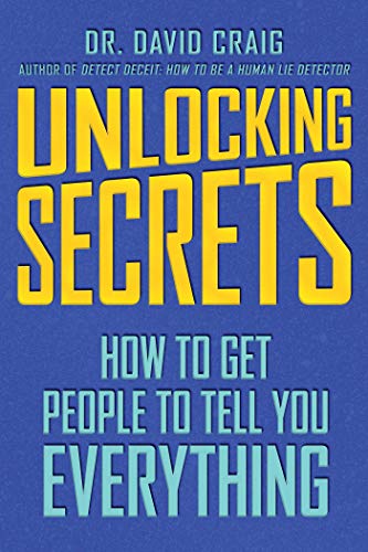 Book Cover Unlocking Secrets: How to Get People to Tell You Everything