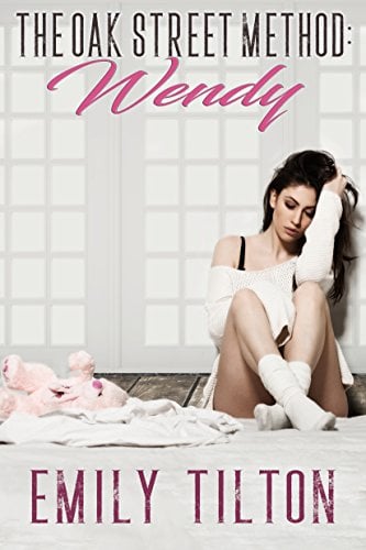 Book Cover The Oak Street Method: Wendy (The Institute: Naughty Little Girls Book 1)