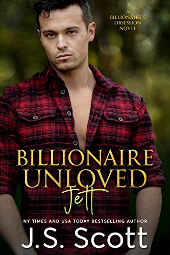 Book Cover Billionaire Unloved ~ Jett: A Billionaire's Obsession Novel (The Billionaire's Obsession Book 12)