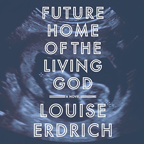 Book Cover Future Home of the Living God: A Novel