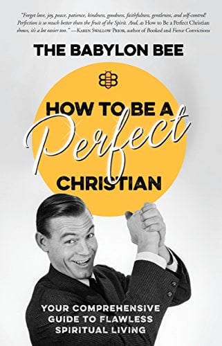 Book Cover How to Be a Perfect Christian: Your Comprehensive Guide to Flawless Spiritual Living
